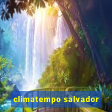 climatempo salvador